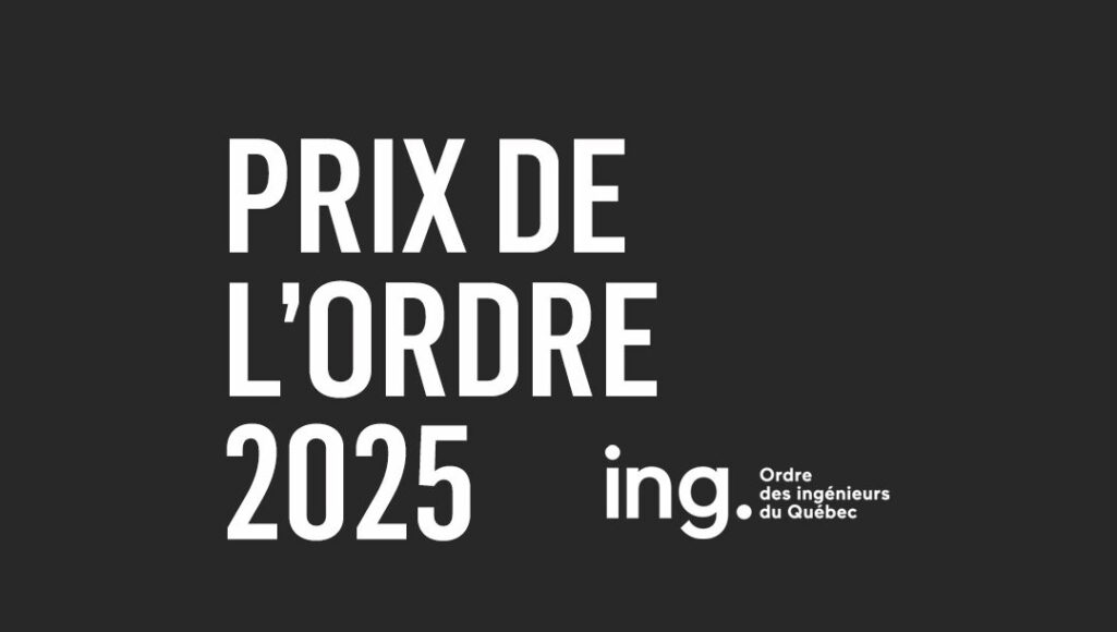 Lire l'article Appel de candidatures : Prix de l’Ordre des ingénieurs du Québec 2025